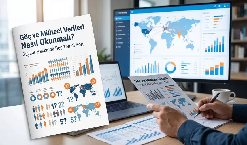 Göç ve Mülteci Verileri Nasıl Okunmalı? Sayılar Hakkında Beş Temel Soru